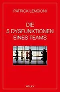 E-Book (epub) Die 5 Dysfunktionen eines Teams von Patrick M. Lencioni