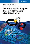 E-Book (pdf) Transition Metal-Catalyzed Heterocycle Synthesis via C-H Activation von Xiao-Feng Wu