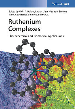 E-Book (pdf) Ruthenium Complexes von Alvin A. Holder, Lothar Lilge, Wesley R. Browne