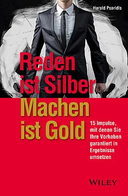 E-Book (epub) Reden ist Silber, Machen ist Gold von Harald Psaridis