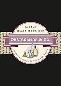 E-Book (epub) Little Black Book der Obstbrände & Co. von Friedrich Springob