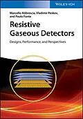 E-Book (pdf) Resistive Gaseous Detectors von Marcello Abbrescia, Vladimir Peskov, Paulo Fonte