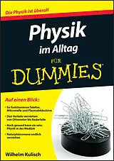 Kartonierter Einband Physik im Alltag für Dummies von Wilhelm Kulisch