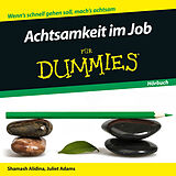 Audio CD (CD/SACD) Achtsamkeit im Job für Dummies Hörbuch von Shamash Alidina, Juliet Adams