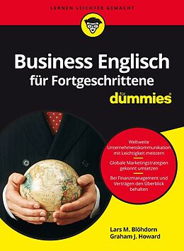 Kartonierter Einband Business Englisch für Fortgeschrittene für Dummies von Lars M. Blöhdorn, Graham J. Howard