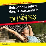 Audio CD (CD/SACD) Entspannter leben durch Gelassenheit für Dummies Das Hörbuch von Eva Kalbheim