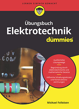 Kartonierter Einband Übungsbuch Elektrotechnik für Dummies von Michael Felleisen