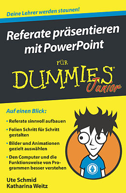 Kartonierter Einband Referate präsentieren mit PowerPoint für Dummies Junior von Ute Schmid, Katharina Weitz