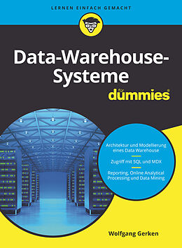 Kartonierter Einband Data-Warehouse-Systeme für Dummies von Wolfgang Gerken