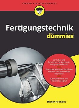 Kartonierter Einband Fertigungstechnik für Dummies von Dieter Arendes