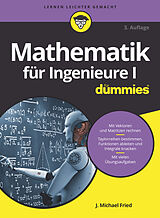 Kartonierter Einband Mathematik für Ingenieure I für Dummies von J. Michael Fried