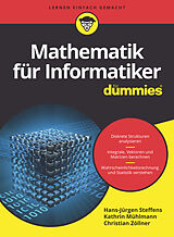 Kartonierter Einband Mathematik für Informatiker für Dummies von Hans-Jürgen Steffens, Christian Zöllner, Kathrin Mühlmann