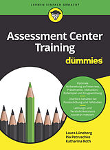 Kartonierter Einband Assessment Center Training für Dummies von Pia Petruschke, Laura Lüneborg, Katharina Roth