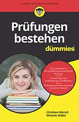 Kartonierter Einband Prüfungen bestehen für Dummies von Christian Mörsch, Melanie Müller