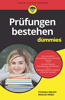 Kartonierter Einband Prüfungen bestehen für Dummies von Christian Mörsch, Melanie Müller