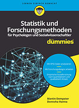 Kartonierter Einband Statistik und Forschungsmethoden für Psychologen und Sozialwissenschaftler für Dummies von Martin Dempster, Donncha Hanna