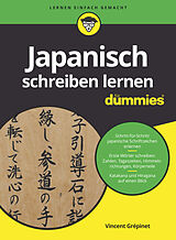 Kartonierter Einband Japanisch schreiben lernen für Dummies von Vincent Grépinet