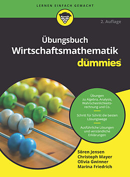 Kartonierter Einband Übungsbuch Wirtschaftsmathematik für Dummies von Sören Jensen, Christoph Mayer, Olivia Gwinner