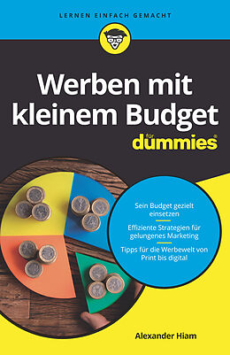 Kartonierter Einband Werben mit kleinem Budget für Dummies von Alexander Hiam, Ryan Deiss, Russ Henneberry