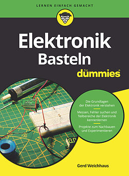 Kartonierter Einband Elektronik-Basteln für Dummies von Gerd Weichhaus