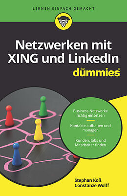 Kartonierter Einband Netzwerken mit Xing und LinkedIn für Dummies von Constanze Wolff, Stephan Koß