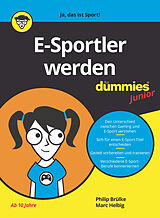 Kartonierter Einband E-Sportler werden für Dummies Junior von Philip Brülke, Marc Helbig