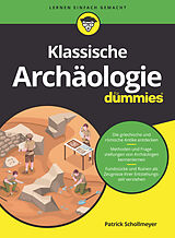 Kartonierter Einband Klassische Archäologie für Dummies von Patrick Schollmeyer