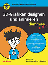 Kartonierter Einband 3D-Grafiken designen und animieren für Dummies Junior von Daniel-Amadeus J. Glöckner, Lisa Ihde
