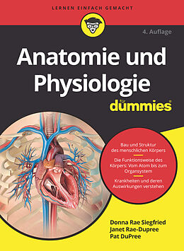 Kartonierter Einband Anatomie und Physiologie für Dummies von Donna Rae Siegfried, Janet Rae-Dupree, Pat DuPree