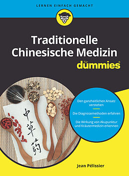 Kartonierter Einband Traditionelle Chinesische Medizin für Dummies von Jean Pélissier