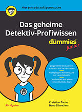 Kartonierter Einband Das geheime Detektiv-Profiwissen für Dummies Junior von Christian Taute, Dana Zönnchen