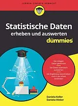Kartonierter Einband Statistische Daten erheben und auswerten für Dummies von Daniela Weber, Daniela Keller
