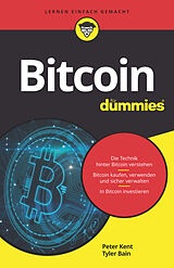 Kartonierter Einband Bitcoin für Dummies von Peter Kent, Tyler Bain