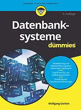 Kartonierter Einband Datenbanksysteme für Dummies von Wolfgang Gerken