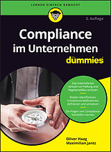 Kartonierter Einband Compliance im Unternehmen für Dummies von Oliver Haag, Maximilian Jantz