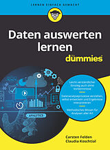 Kartonierter Einband Daten auswerten lernen für Dummies von Carsten Felden, Claudia Koschtial