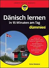 Kartonierter Einband Dänisch lernen in 15 Minuten am Tag für Dummies von Anna Mateeva