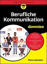 Kartonierter Einband Berufliche Kommunikation für Dummies von Petra Lahnstein