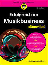 Kartonierter Einband Erfolgreich im Musikbusiness für Dummies von Christoph A. G. Klein