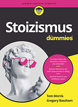 Kartonierter Einband Stoizismus für Dummies von Tom Morris, Gregory Bassham