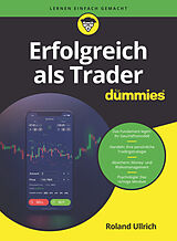 Kartonierter Einband Erfolgreich als Trader für Dummies von Roland Ullrich