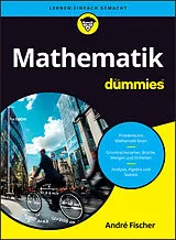 Kartonierter Einband Mathematik für Dummies von André Fischer