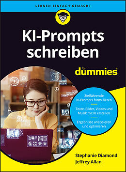 Kartonierter Einband KI-Prompts schreiben für Dummies von Stephanie Diamond, Jeffrey G. Allen, Judith Muhr