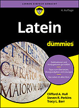 Kartonierter Einband Latein für Dummies von Clifford A. Hull, Steven R. Perkins, Tracy L. Barr