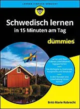 Kartonierter Einband Schwedisch lernen in 15 Minuten am Tag für Dummies von Britt-Marie Robrecht