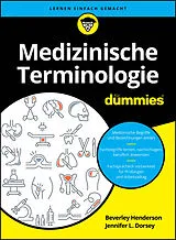 Kartonierter Einband Medizinische Terminologie für Dummies von Beverley Henderson, Jennifer L. Dorsey