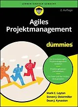 Kartonierter Einband Agiles Projektmanagement für Dummies 2A von Mark C. Layton, Steven J. Ostermiller, Dean J. Kynaston