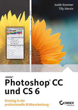 Kartonierter Einband Adobe Photoshop CC und CS 6 von Isolde Kommer, Tilly Mersin