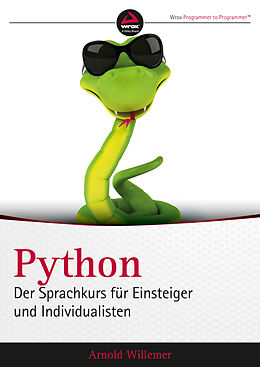 Kartonierter Einband Python. Der Sprachkurs für Einsteiger und Individualisten von Arnold Willemer