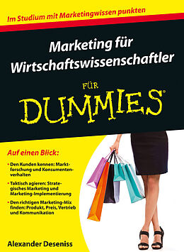 E-Book (epub) Marketing für Wirtschaftswissenschaftler für Dummies von Alexander Deseniss